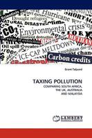 TAXING POLLUTION: COMPARING SOUTH AFRICA, THE UK, AUSTRALIA AND MALAYSIA 3838345584 Book Cover