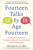 Fourteen Talks by Age Fourteen: The Essential Conversations You Need to Have with Your Kids Before They Start High School 0593137523 Book Cover