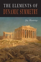 The Elements of Dynamic Symmetry (Dover Books on Art Instruction) 0486217760 Book Cover