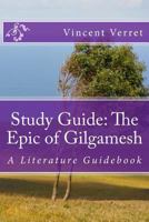 Study Guide: The Epic of Gilgamesh: A Literature Guidebook 1986830713 Book Cover