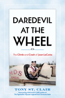 Daredevil at the Wheel: The Climb and Crash of Joan LaCosta 1493087460 Book Cover