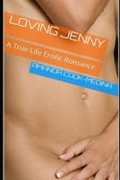 Loving Jenny: A True Life Erotic Romance 1091001294 Book Cover