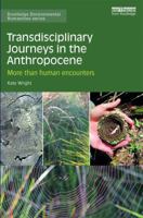Transdisciplinary Journeys in the Anthropocene: More-Than-Human Encounters 1138911143 Book Cover