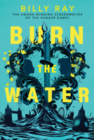 Burn the Water B0GV5XXG11 Book Cover