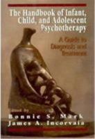 The Handbook of Infant, Child, and Adolescent Psychotherapy: A Guide to Diagnosis and Treatment : Reiss-Davis Child Study Center (Reiss-Davis Chidl Study Center) 1568214448 Book Cover