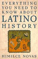 Everything You Need to Know about Latino History 0452271002 Book Cover