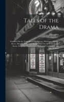 Tales of the Drama: Founded On the Tragedies of Shakspeare, Massinger, Shirley, Rowe, Murphy, Lillo, and Moore: And On the Comedies of Steele, ... Bickerstaff, Goldsmith, and Mrs. Cowley 1020713445 Book Cover