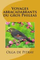 Voyages Abracadabrants Du Gros Phileas 1530455782 Book Cover