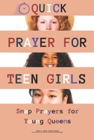 Quick Prayers for Teen Girls: Snap Prayers for Young Queens B0CN5FNQ2T Book Cover