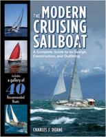 The Modern Cruising Sailboat: A Complete Guide to its Design, Construction, and Outfitting 0071478108 Book Cover
