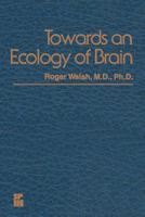 Towards an Ecology of Brain 9401198381 Book Cover