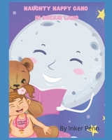 Naughty Nappy Gang in Dream Land B0B14PTQ6M Book Cover
