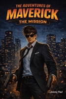 The Adventures Of Maverick : The Mission B0H192JTTT Book Cover
