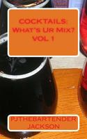 Cocktails: What's Ur Mix 1495422186 Book Cover