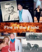 Fire in the Field 1461175542 Book Cover