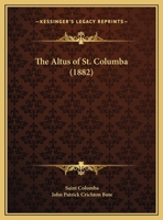 The Altus of St. Columba 1113334886 Book Cover