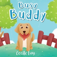 Busy Buddy: Children Bedtime Picture Story Book About Kindness and Emotion with Dogs for age 3-5 B08KBMJ7HX Book Cover