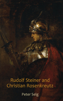 Rudolf Steiner and Christian Rosenkreutz 0880106603 Book Cover