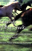 Legends of Big Creek: : The Adventures of Little Brooks and the Sky Pony 1420889079 Book Cover