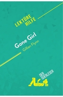 Gone Girl von Gillian Flynn (Lektürehilfe): Detaillierte Zusammenfassung, Personenanalyse und Interpretation 2808020015 Book Cover