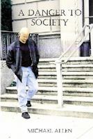 A Danger to Society 1452847053 Book Cover