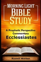 Ecclessiastes: A Prophetic Perspective (Prophetic Perspective Commentary) B0DVPXXH5M Book Cover