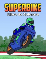 Superbike Libro da Colorare 1636380247 Book Cover