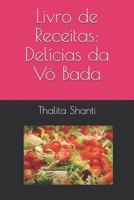 Livro de Receitas: Delícias da Vó Bada 1731526962 Book Cover