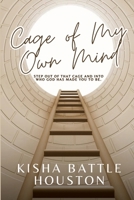 The Cage of My Own Mind: Overcoming Imposter Syndrome and Building Confidence to Win 1105945324 Book Cover