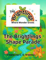 The Brightlings Shape Parade: An Interactive Journey to Grow, Giggle and Imagine 196934413X Book Cover