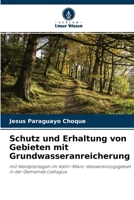 Schutz und Erhaltung von Gebieten mit Grundwasseranreicherung 620380682X Book Cover