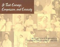 It Took Courage, Compassion, and Curiosity 189050422X Book Cover