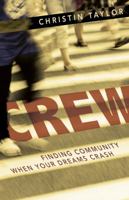 Crew: Finding Community When Your Dreams Crash 0898277078 Book Cover