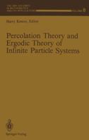 Percolation Theory and Ergodic Theory of Infinite Particle Systems (Ima Volumes in Mathematics and Its Applications, Vol 8) 1461387361 Book Cover