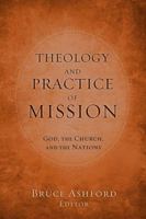 Theology and Practice of Mission: God, the Church, and the Nations 0805464123 Book Cover