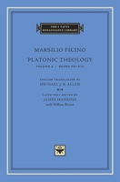 Platonic Theology, Volume 4: Books XII-XIV (The I Tatti Renaissance Library) 0674014820 Book Cover