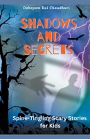 Shadows And Secrets: - Spine-Tingling Scary Stories B0BZKZX4M2 Book Cover