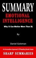 Summary of Emotional Intelligence: Why It Can Matter More Than IQ By Daniel Goleman - An Innovative Approach Of Reading Books Faster B09SFM9VMY Book Cover