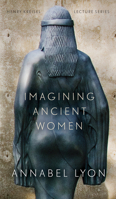 Imagining Ancient Women 0888646291 Book Cover