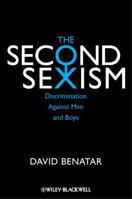 The Second Sexism: Discrimination Against Men and Boys 0470674512 Book Cover