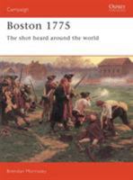 Boston 1775: The Shot Heard Around the World (Praeger Illustrated Military History) 1855323621 Book Cover