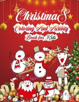 Christmas Coloring And Activity Book For Kids: 50 Christmas Coloring Pages for Kids 1711862460 Book Cover