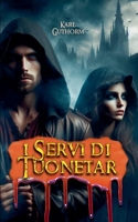 I Servi di Tuonetar (2nd edition) (Ciclo Dei Negromanti) B0DZ4Z1QCZ Book Cover