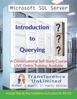 Microsoft SQL: Introduction To Querying: A Conversational Self Study Course B084DGDSW7 Book Cover