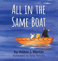 All In The Same Boat: A Cautionary Modern Fable About Greed Featuring a Rat, a Mouse, and a Gerbil 1912348209 Book Cover