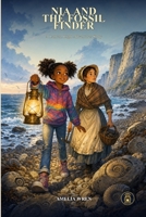 Nia and the Fossil Finder: A Lantern Light Adventures Story B0H98WY1G9 Book Cover