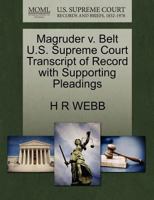 Magruder v. Belt U.S. Supreme Court Transcript of Record with Supporting Pleadings 1270162918 Book Cover