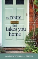 The Route That Takes You Home 1952066247 Book Cover