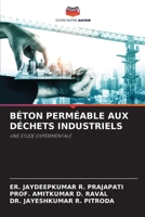 BÉTON PERMÉABLE AUX DÉCHETS INDUSTRIELS: UNE ÉTUDE EXPÉRIMENTALE 6200866600 Book Cover