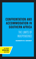 Confrontation and Accommodation in Southern Africa: The Limits of Independence (Perspectives on Southern Africa) 0520332024 Book Cover